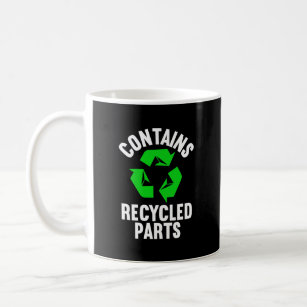 Contains Recycled Parts Organ Transplant Warrior Coffee Mug