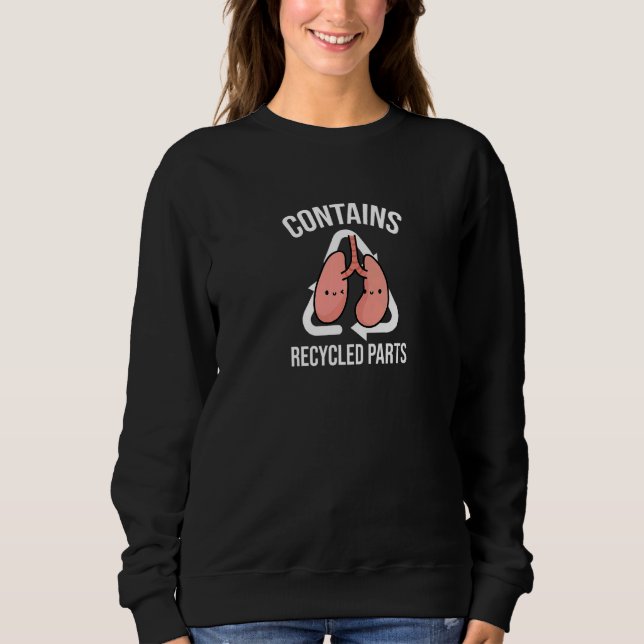 Contains Recycled Parts Survivor Lung Transplant Sweatshirt (Front)