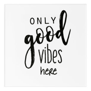 contemporary calligraphy only good vibes here acrylic print