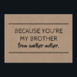 Contemporary GROOMSMAN / BEST MAN Funny Proposal Invitation<br><div class="desc">"BECAUSE YOU’RE MY BROTHER FROM ANOTHER MOTHER, " "Will you be my Groomsman?" Funny proposal cards.</div>