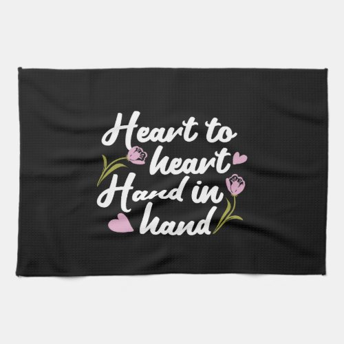 Contemporary Heart to Heart Hand to Hand Quote  Kitchen Towel