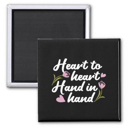Contemporary Heart to Heart Hand to Hand Quote  Magnet