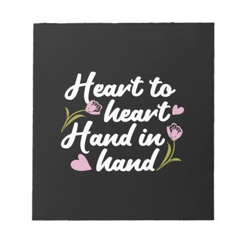 Contemporary Heart to Heart Hand to Hand Quote  Notepad