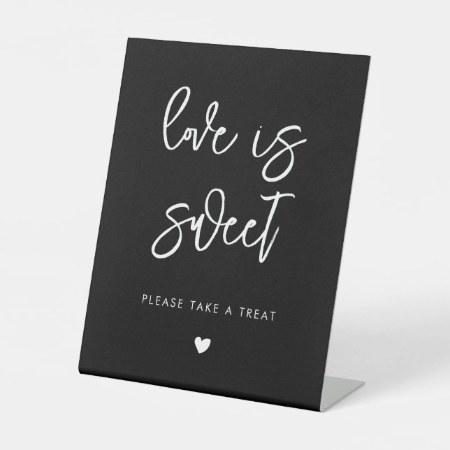 Contemporary modern black Love is sweet Pedestal Sign (Front)