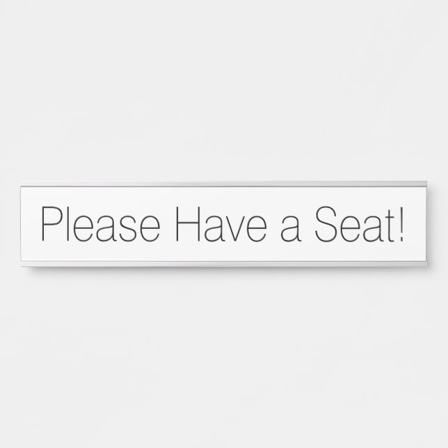 Contemporary "Please Have a Seat!" Door Sign (Front)