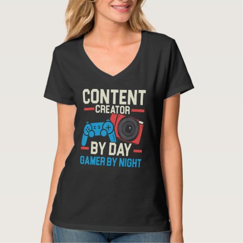 Content Creator By Day Gamer By Night Influencer T_Shirt
