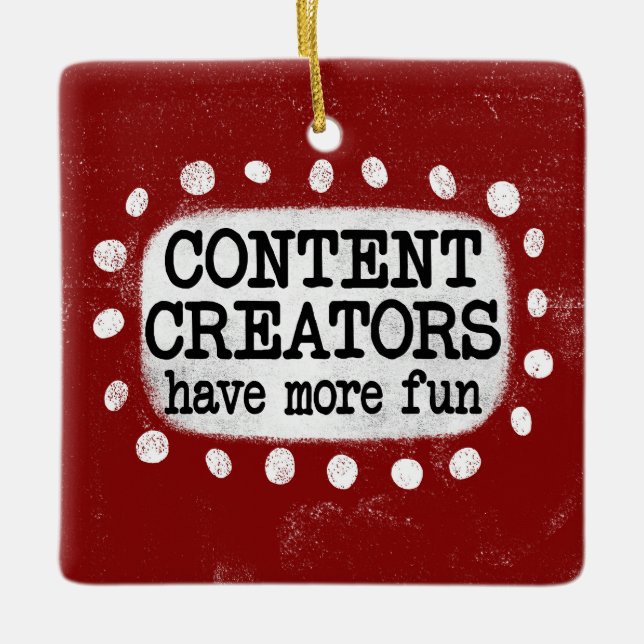 Content Creators Have More Fun Ornament (Front)