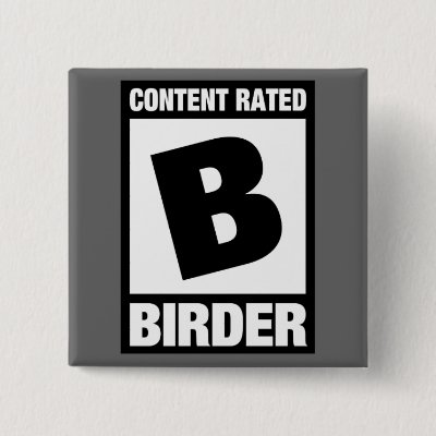 Content Rated B: Birder Pinback Button