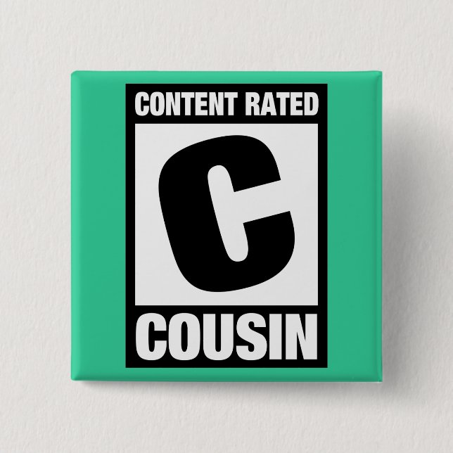 Content Rated Cousin Pinback Button (Front)