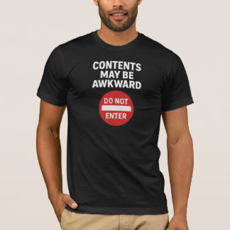 Contents May Be Awkward T-Shirt