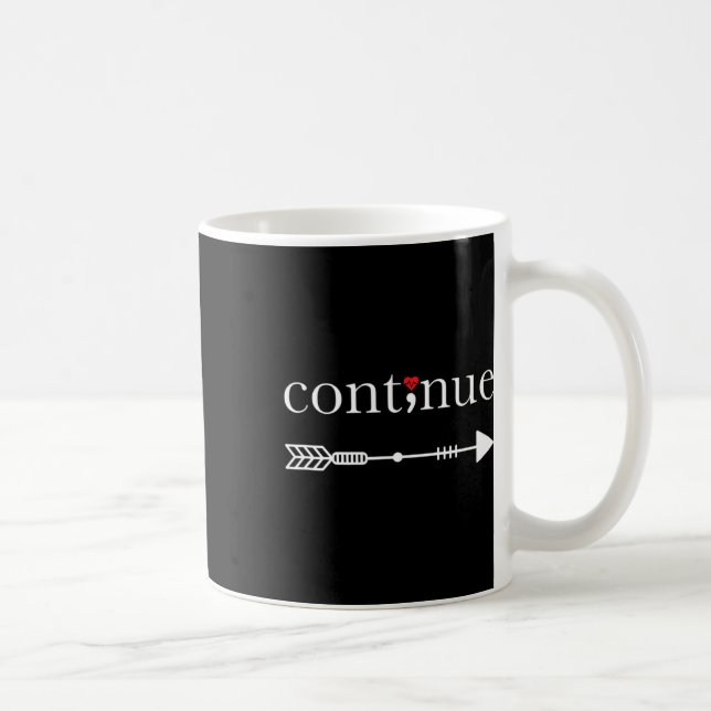 Continue Semicolon Suicide Awareness Project  Coffee Mug (Right)