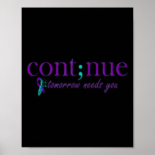 Continue Tomorrow Needs You Mental Health Suicide  Poster