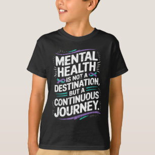 Continuous Journey Mental Health Awareness Suicide T-Shirt