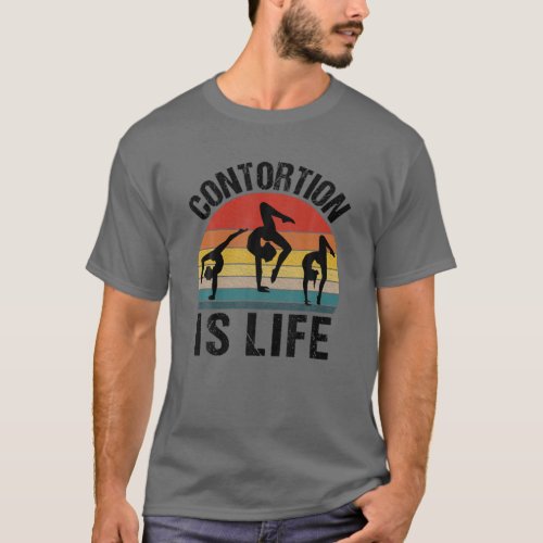 Contortionist Contortion Is Life Funny Retro Gymna T_Shirt