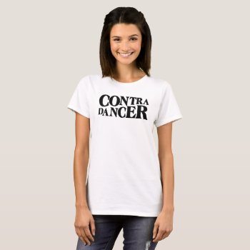 Contra Dancer-black Lettering T-shirt by FuzzyCozy at Zazzle