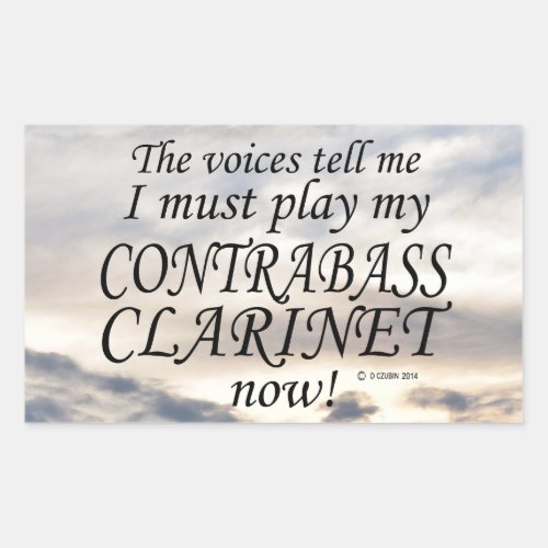 Contrabass Clarinet Voices Say Must Play Rectangul Rectangular Sticker