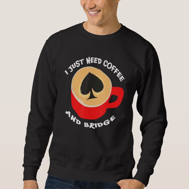 Contract Bridge Coffee Bids Duplicate Card Game Sweatshirt (Front)
