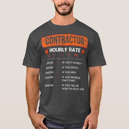Contractor Hourly Rate  Construction Builder T_Shirt