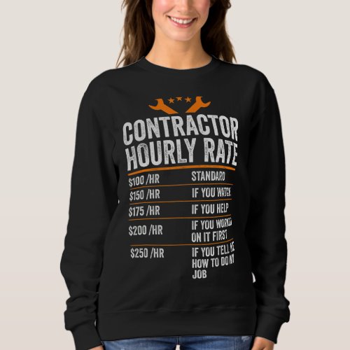 Contractor Hourly Rate Dad Labor Rates  Workers Fa Sweatshirt