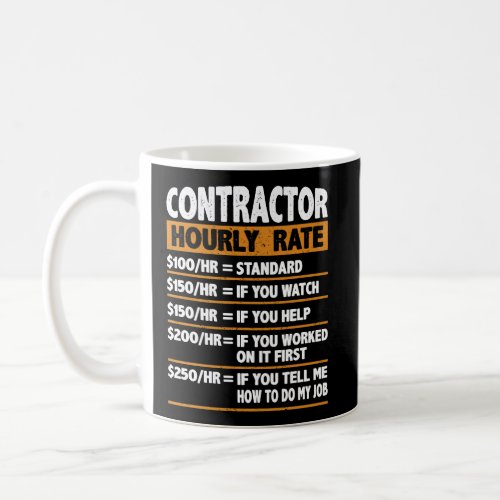 Contractor Hourly Rate Funny Gift Contractor Coffee Mug