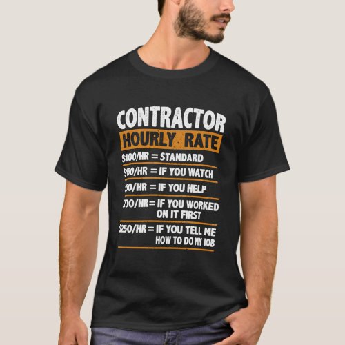 Contractor Hourly Rate Funny Gift Contractor T_Shirt