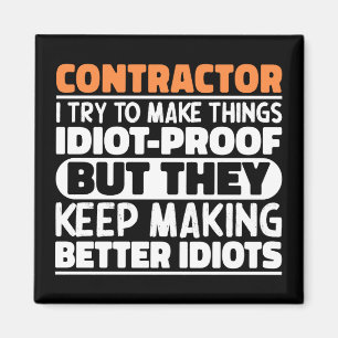 Contractor I Try To Make Things Funny Sayings Magnet