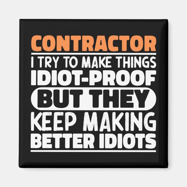 Contractor I Try To Make Things Funny Sayings Magnet (Front)