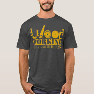 Contractor Woodworking Tools Wood Worker Humor Han T-Shirt