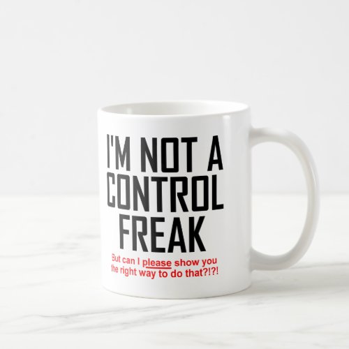 Control Freak Funny Mug