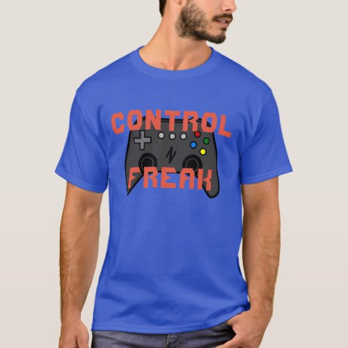 Control Freak Gamers T_Shirt