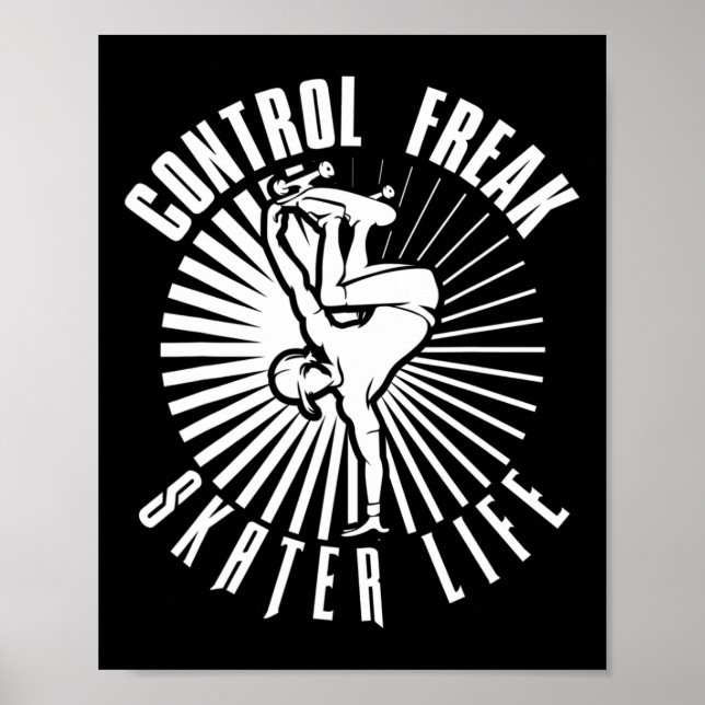 Control Freak Skater Life Skateboarding  Poster (Front)