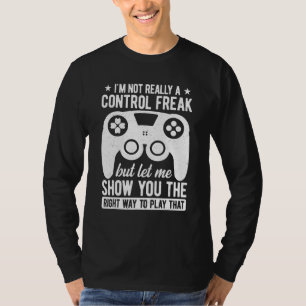 Control Freak Video Game Player Gaming Gamer Pc Co T-Shirt