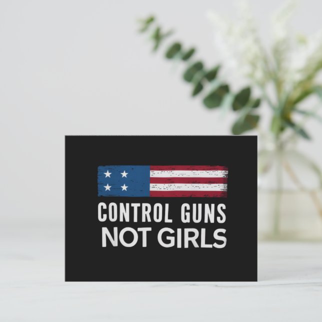 Control Guns Not Girls Postcard (Standing Front)