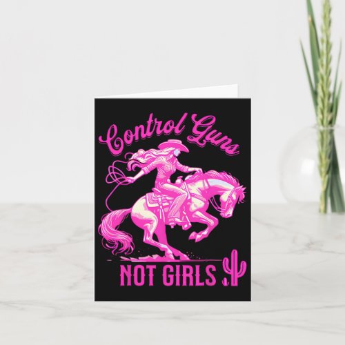 Control Guns Not Girls Reproductive Rights Feminis Card