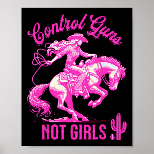 Control Guns Not Girls Reproductive Rights Feminis Poster (Front)
