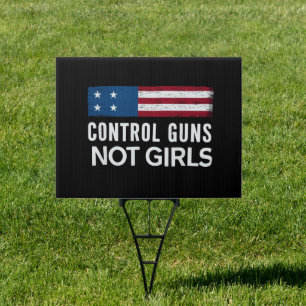 Control Guns Not Girls Sign