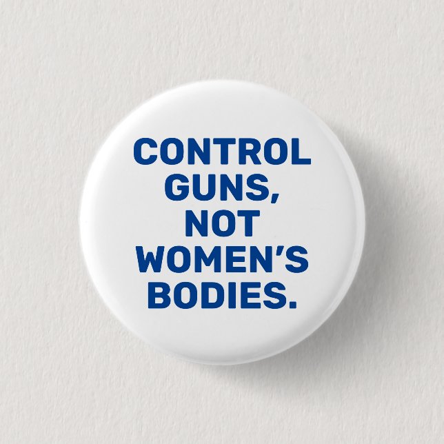 Control guns Not women’s bodies blue and white Button (Front)