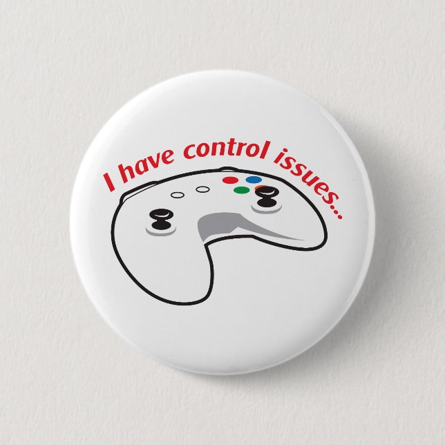 CONTROL ISSUES PINBACK BUTTON (Front)