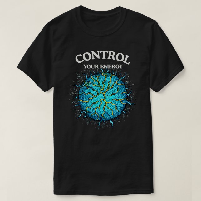 Control Your Energy Quote with Bold Power Sphere T-Shirt (Design Front)