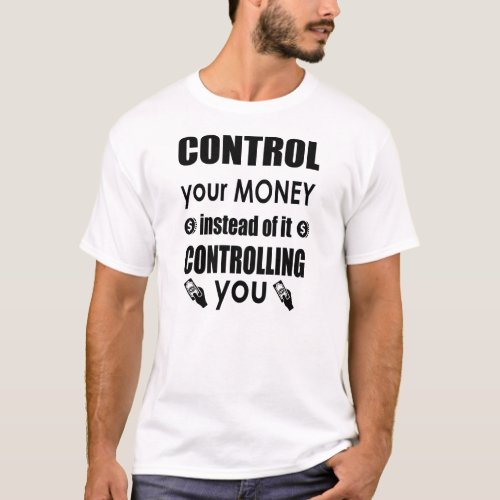Control your money Dave Ramsey quote Shirt