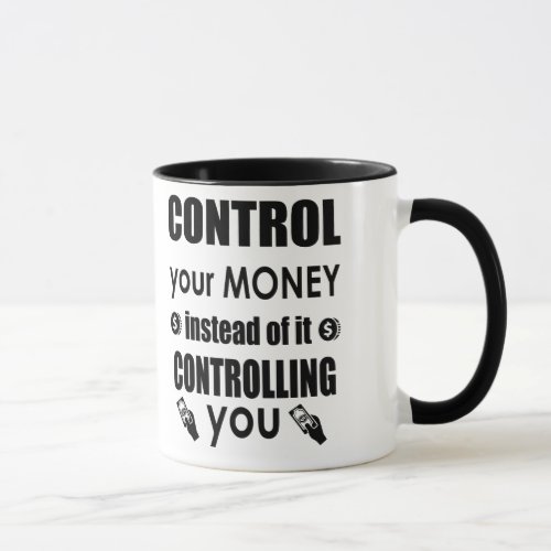 Control your money Motivational Quote Coffee Mug