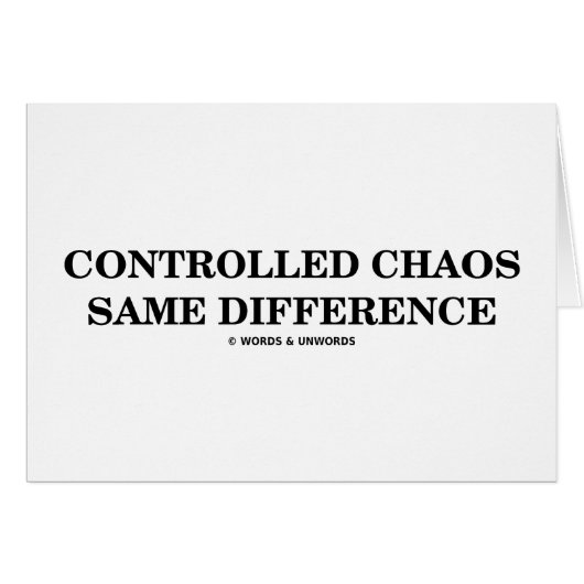Controlled Chaos Same Difference (Oxymorons) Cards (Front Horizontal)