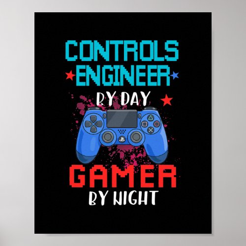 Controls Engineer By Day Gamer By Night Job Pride Poster
