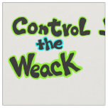 Controltheweak Fabric