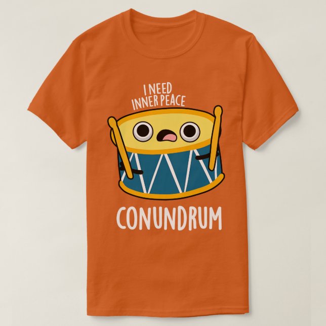 Conumdrum Cute Duummer Drum Pun T-Shirt (Design Front)