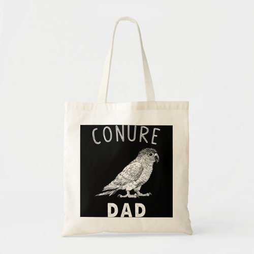 Conure Dad Green Cheek Conure Parrot Bird Papa  Tote Bag