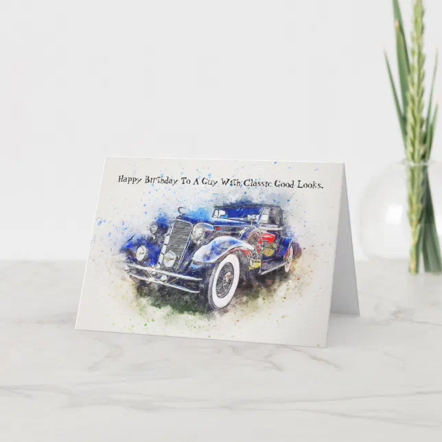 Convertible Classic Car Guy Birthday Card | Zazzle