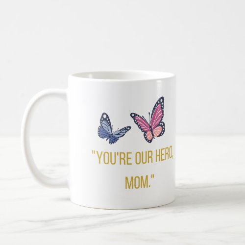 Convey deep appreciation and love for Mothers Coffee Mug