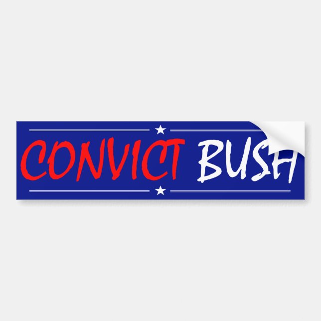 Convict Bush Bumper Sticker (Front)
