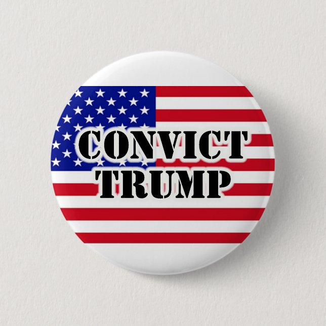CONVICT TRUMP American Flag  Button (Front)